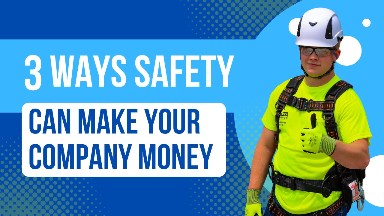 3 Ways Safety Can Make Your Company Money