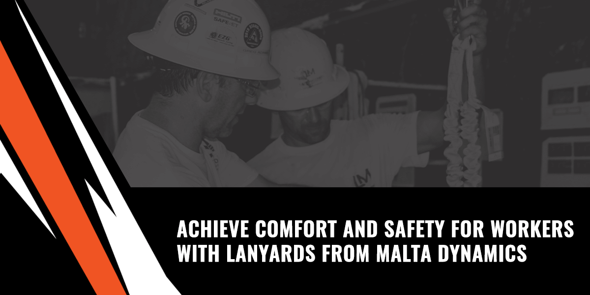 Achieve Comfort and Safety for Workers With Lanyards From Malta Dynamics