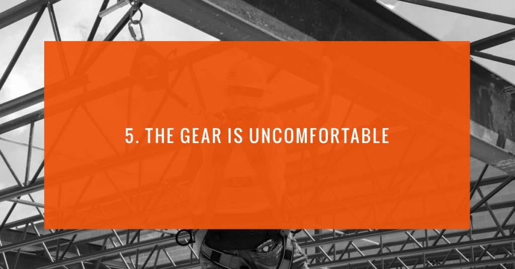 5. The Gear is Uncomfortable