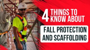 4 Things to know about Fall Protection and Scaffolding
