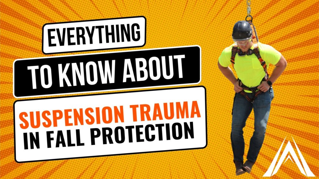 Everything You Need to Know About Suspension Trauma in Fall Protection